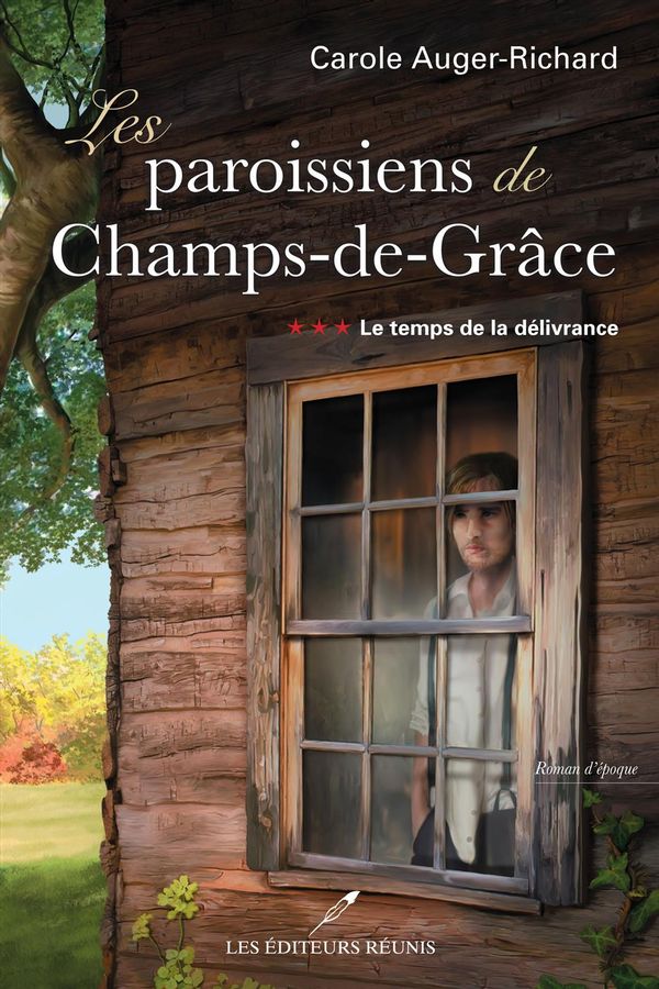 Les paroissiens de Champs-de-Grâce 03 : Le temps de la délivrance