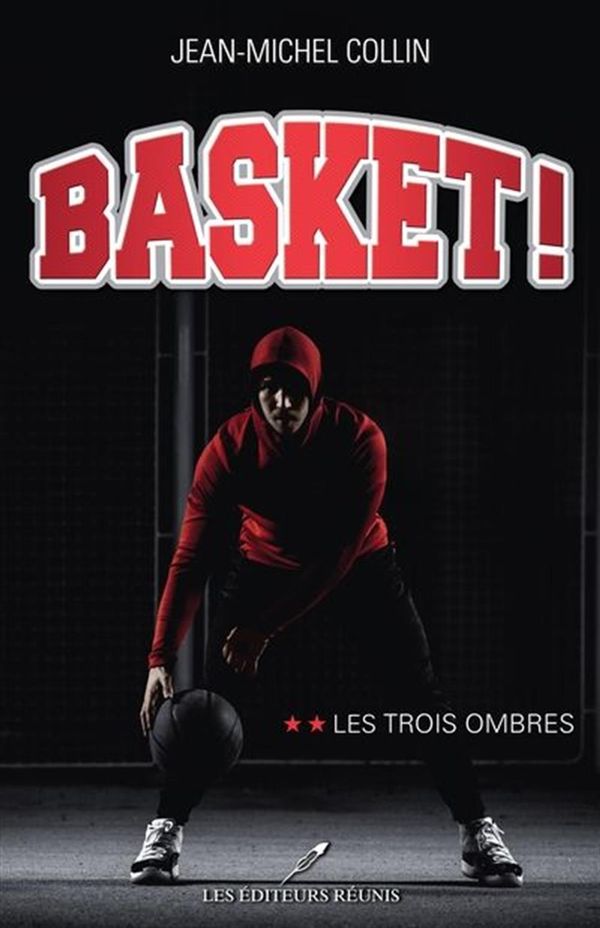 Basket! 02 : Les trois ombres