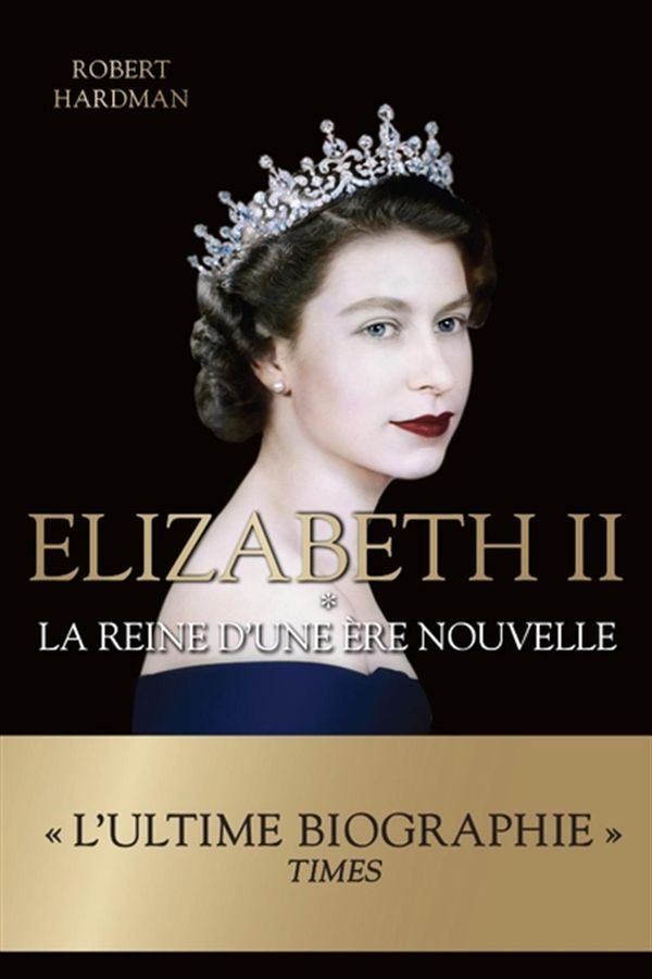Elizabeth II 01 : La reine d'une ère nouvelle