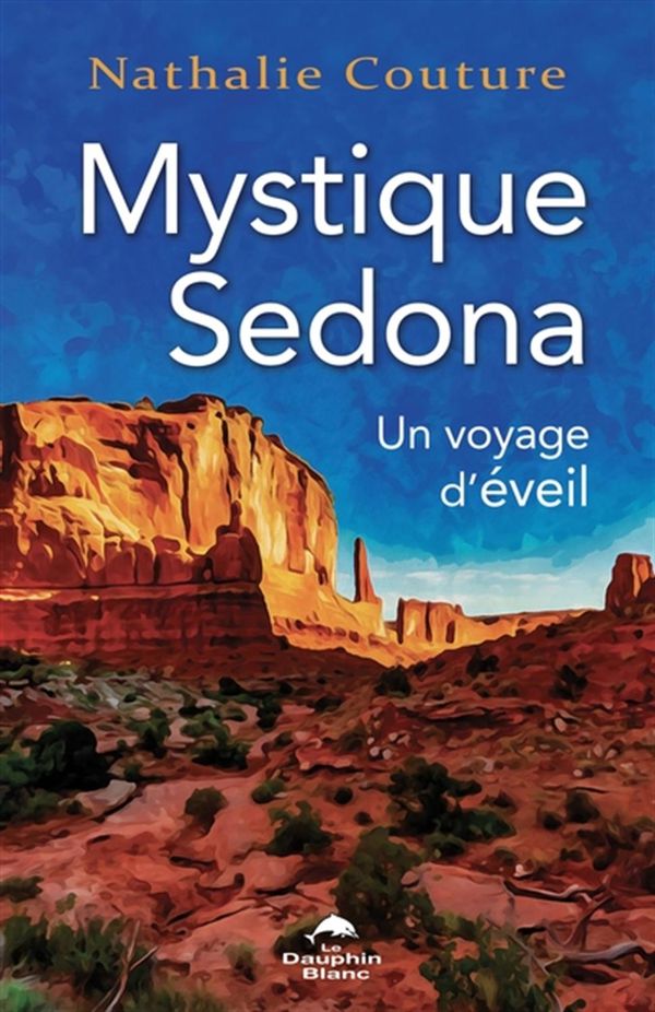 Mystique Sedona - Un voyage d'éveil