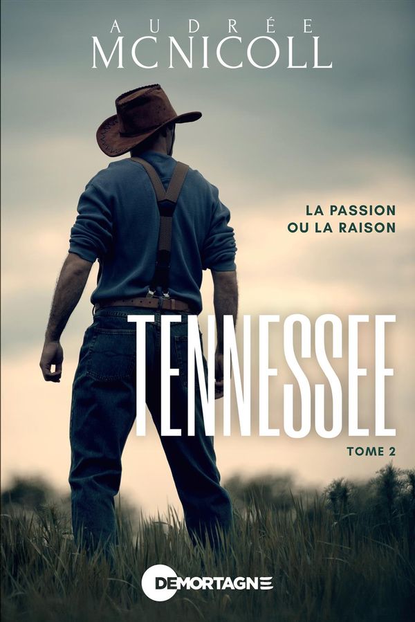 Tennessee 02 : La passion ou la raison