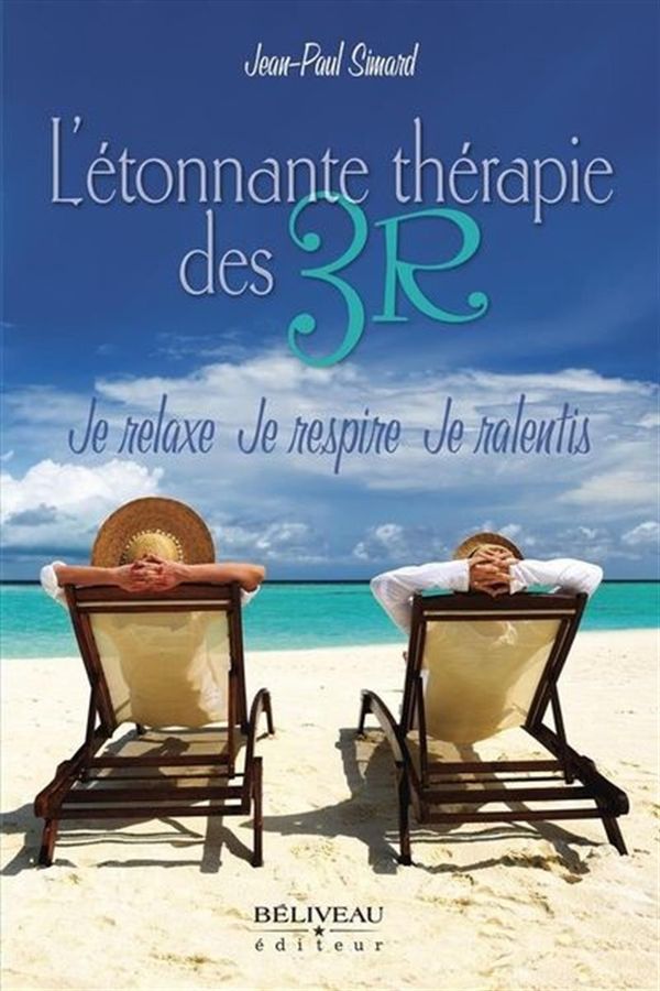 L' Etonnante thérapie des 3R : Je Relaxe, je Respire, je Ralentis