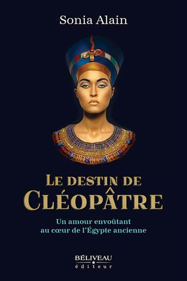 Le destin de Cléopâtre - Un amour envoûtant au coeur de l'Égypte ancienne