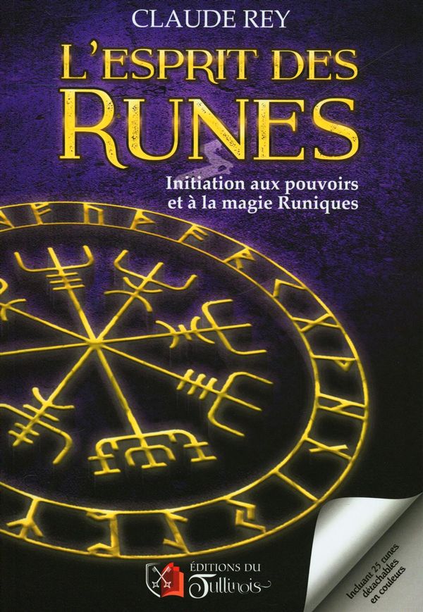 L'esprit des runes - Initiation aux pouvoirs et à la magie Runiques - 4e édition