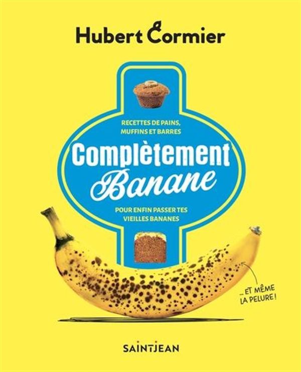Complètement Banane - Pour enfin passer tes vieilles bananes