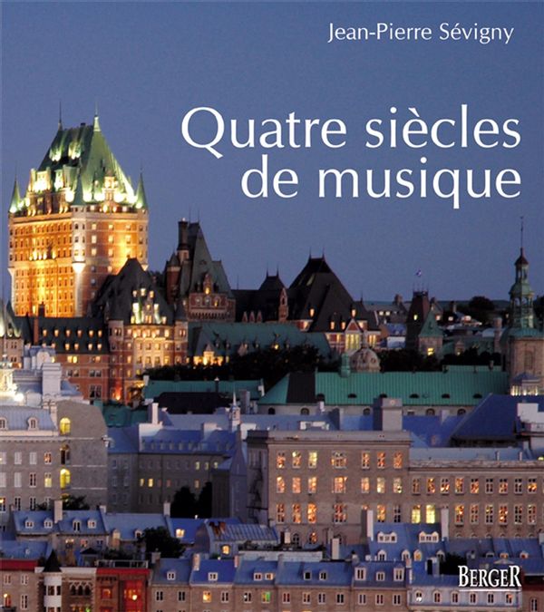 Quatre siècles de musique à Québec