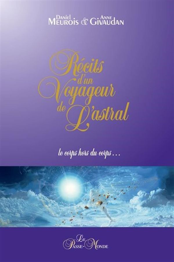 Récits d'un Voyageur de L'astral - Le corps hors du corps... N.E.