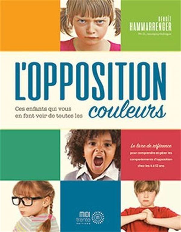 L'opposition - Ces enfants qui vous en font voir de toutes les couleurs