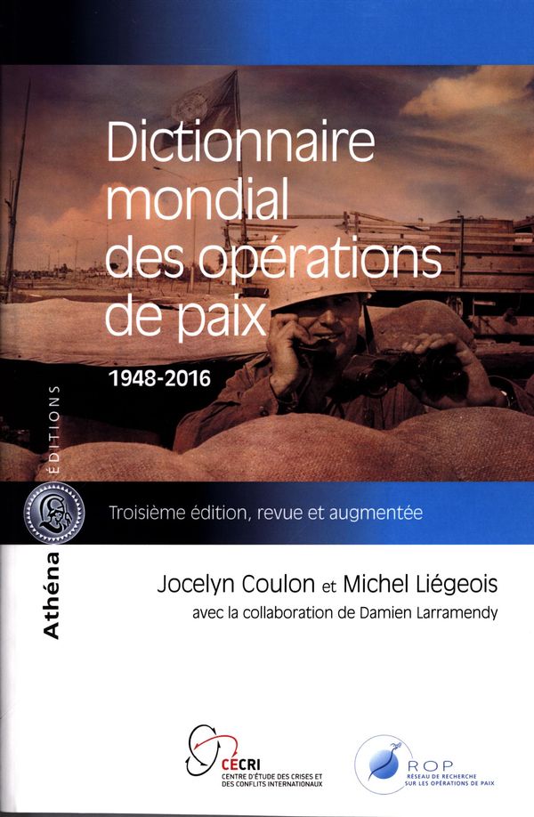Dictionnaire mondial des opérations de paix 1948-2016 3e édi