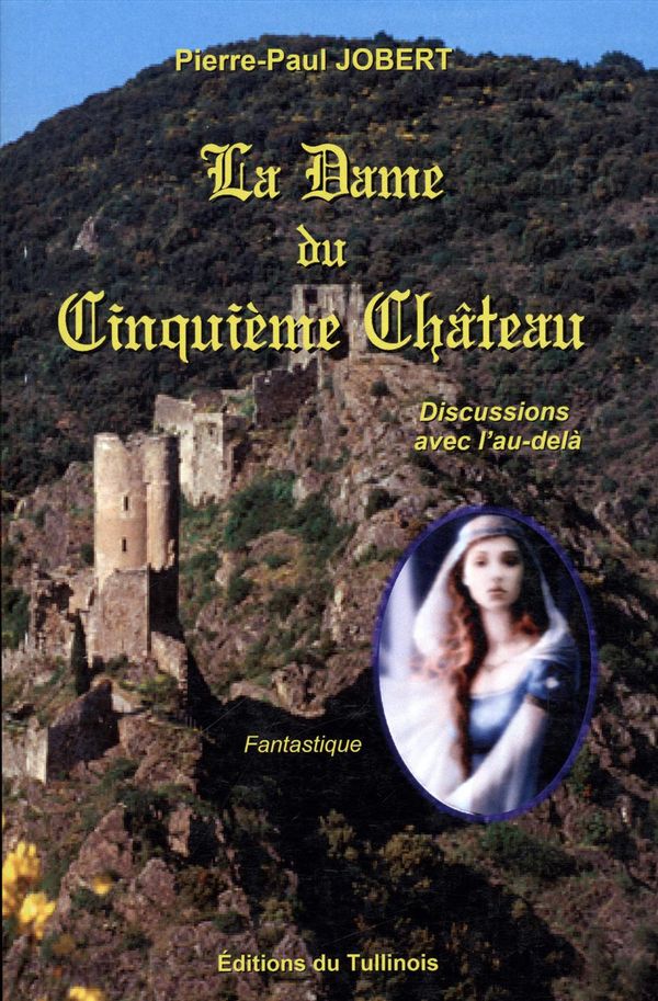 La Dame du Cinquième Château : Discussions avec l'au-delà
