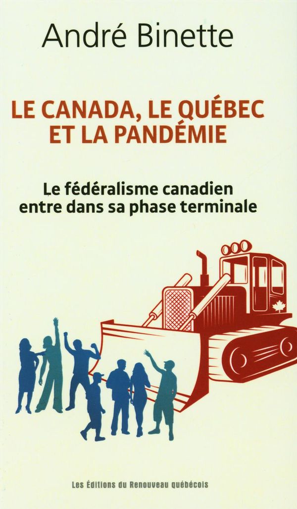 Le Canada, le Québec et la pandémie : Le fédéralisme canadien entre dans sa phase terminale