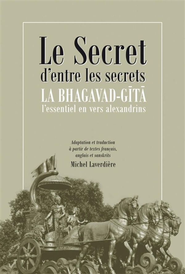 Le Secret d'entre les secrets - La Bhagavad-gîtâ