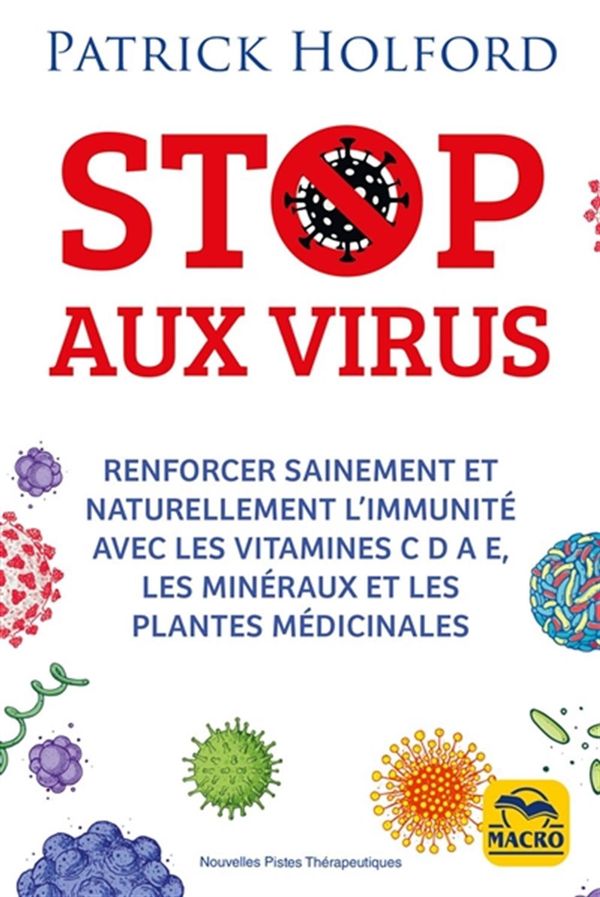 Stop aux virus : Renforcer sainement et naturellement l'immunité avec les vitamines C D A E ...