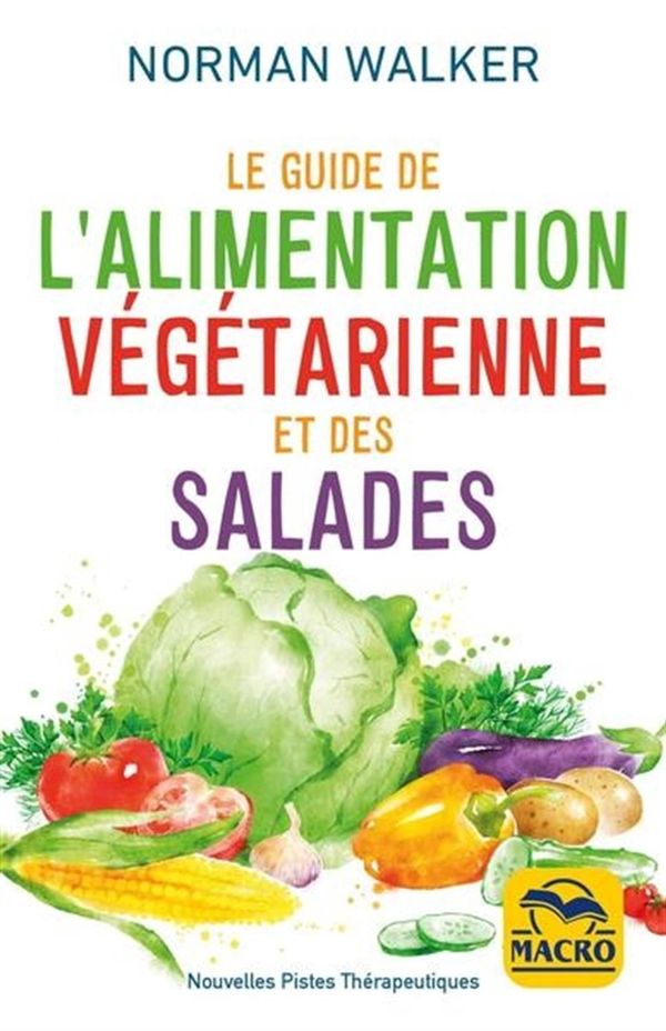 Le guide de l'alimentation végétarienne et des salades N.E.