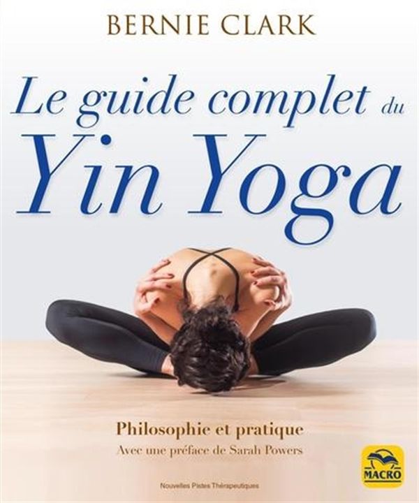 Le guide complet du Yin Yoga