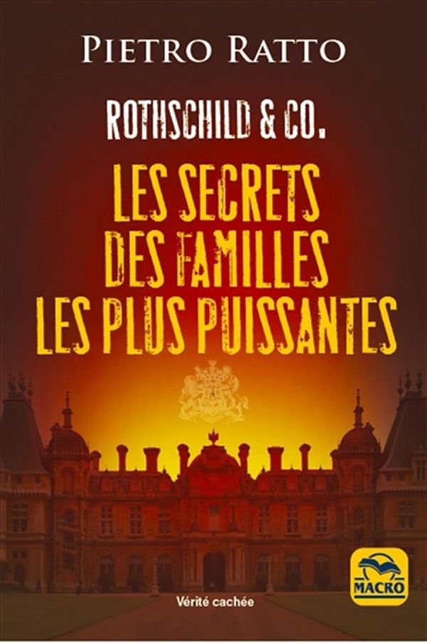 Rothschild & CO. - Les secrets des familles les plus puissantes