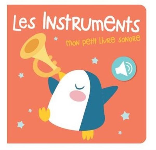Les instruments - Mon petit livre sonore
