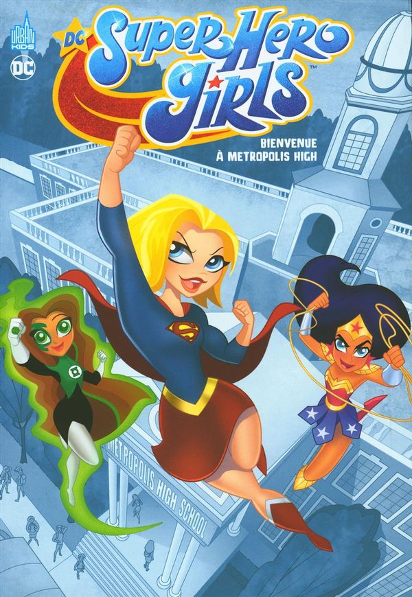 DC super hero girls : Bienvenue à Métropolis High