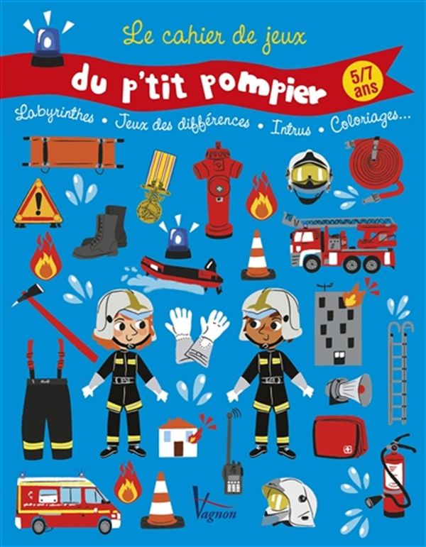 Le cahier de jeux du p'tit pompier