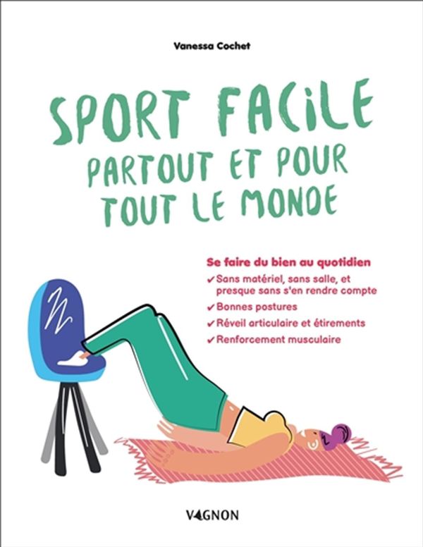 Sport facile partout et pour tout le monde - Se faire du bien au quotidien