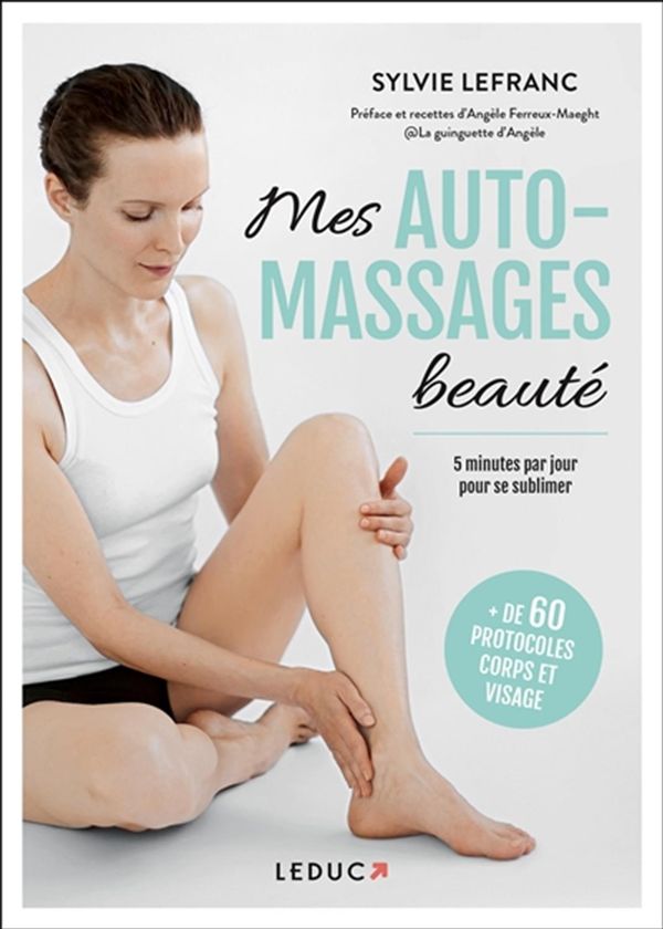 Mes auto-massages beauté - 5 minutes par jour pour se sublimer