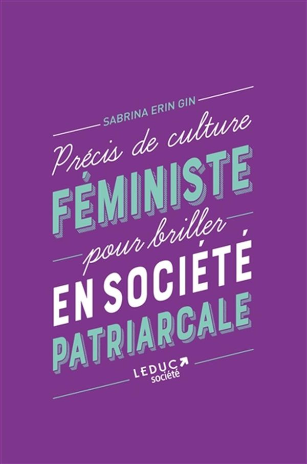 Précis de culture féministe pour briller en société patriarcale