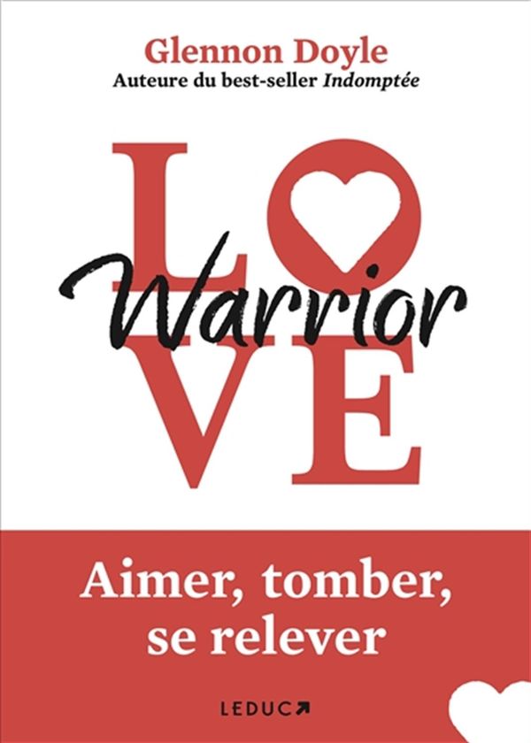 Love Warrior - Aimer, tomber, se relever