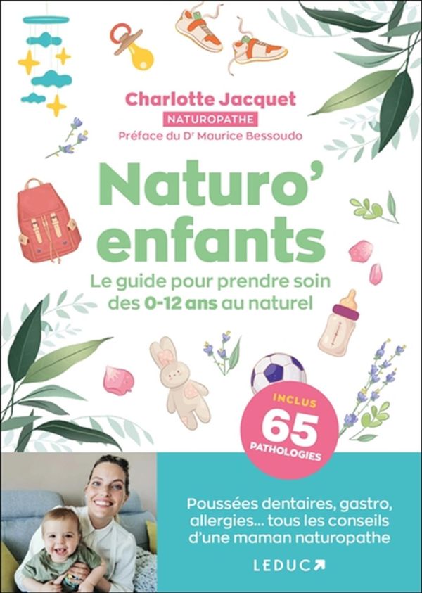 Naturo' enfants - Le guide pour prendre soin des 0-12 ans au naturel