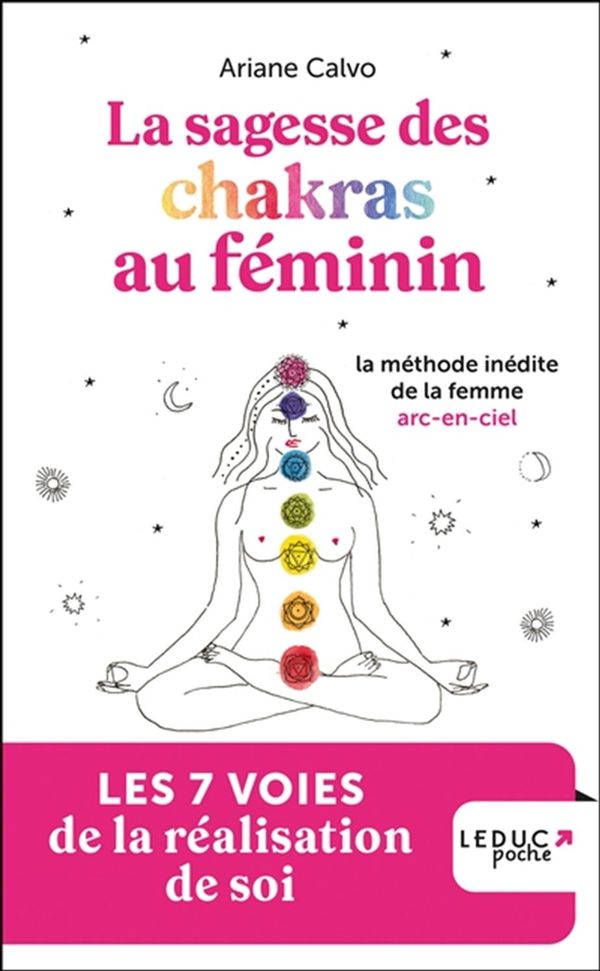 La sagesse des chakras au féminin - Les 7 voies de la réalisation de soi
