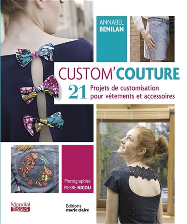 Custom'couture : 21 projets de customisation pour vêtements et accessoires