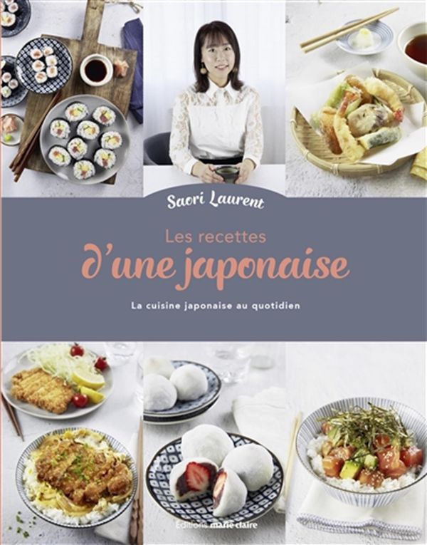 Les recettes d'une japonaise : La cuisine japonaise au quotidien