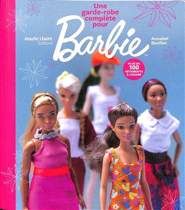Une garde-robe complète pour Barbie - Plus de 100 vêtements à coudre