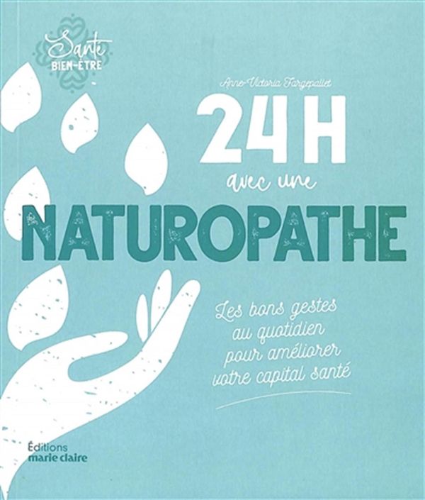 24h avec une naturopathe - Les bons gestes au quotidien pour améliorer votre capital santé