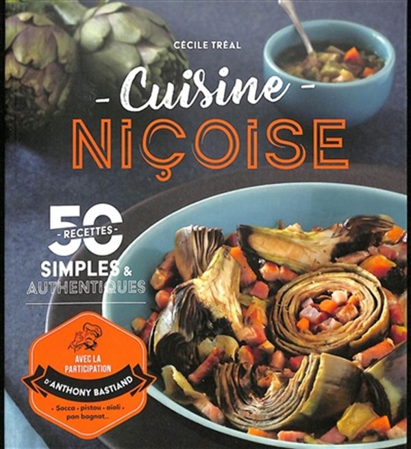 Cuisine niçoise - 50 recettes simples & authentiques