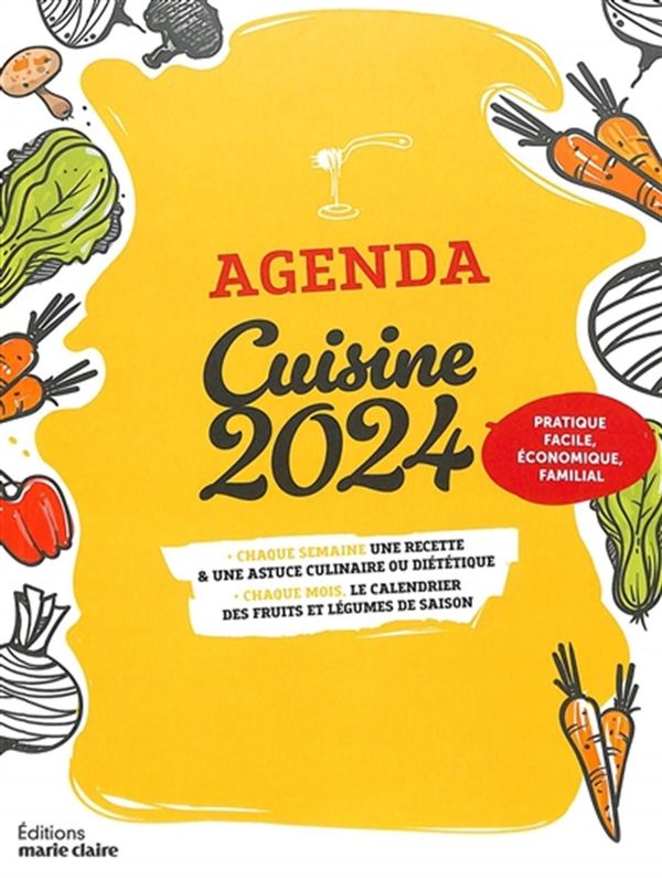 Agenda Cuisine 2024 - Plus de 100 recettes et astuces pour toute l'année