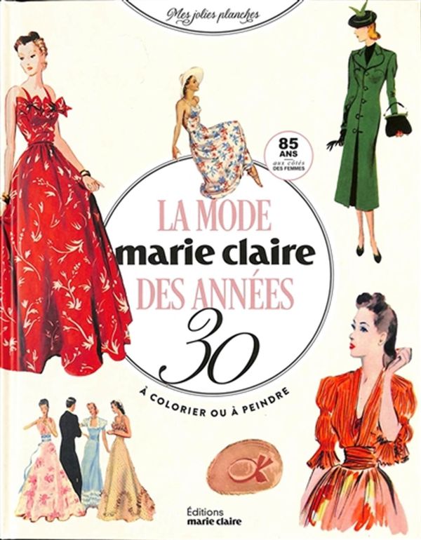 La mode Marie Claire des années 30 - à colorier ou à peindre