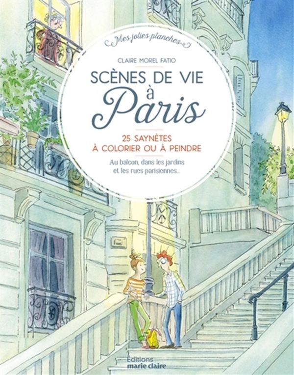 Scènes de vie à Paris - 20 saynètes à colorier ou à peindre à l'aquarelle