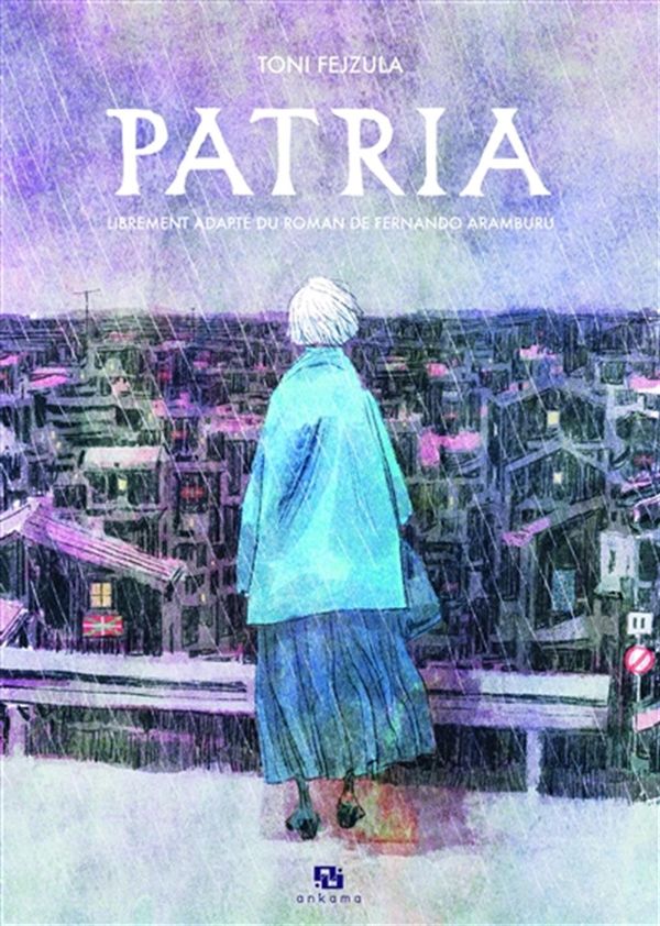 Patria : Librement adapté du roman de Fernando Aramburu