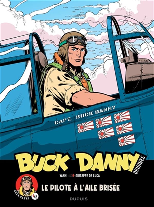 Buck Danny - Origines 01 : Buck Danny, le pilote à l'aile brisée