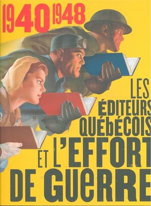 Les éditeurs québécois et l'effort de guerre
