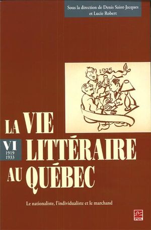 La vie littéraire au Québec VI (1919-1933)