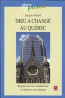 Dieu a changé au Québec : Regard sur un catholicisme ...